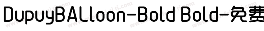 DupuyBALloon-Bold Bold字体转换